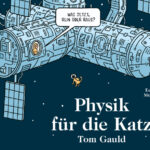 Auf dem Bild zu Physik für die Katz ist eine Raumstation zu sehen bei der ein Astronaut zum Fensterhinaus sieht und mit seiner Katze die im Weltraum ist, mit Astronauten Anzug.