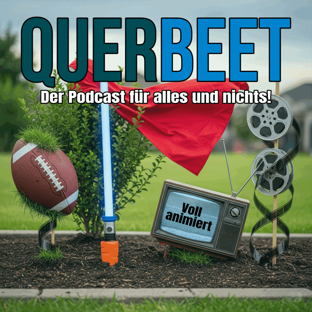 Auf dem Cover zur Voll Animiert Querbeet Podcast Folge sit ein Football, Lichtschwert, Fernseher, Umhang und eine Filmrolle zu sehen. Alle Gegenstände sind in ein Beet eingebettet. Auf dem Fernseher steht der Folgentitel.