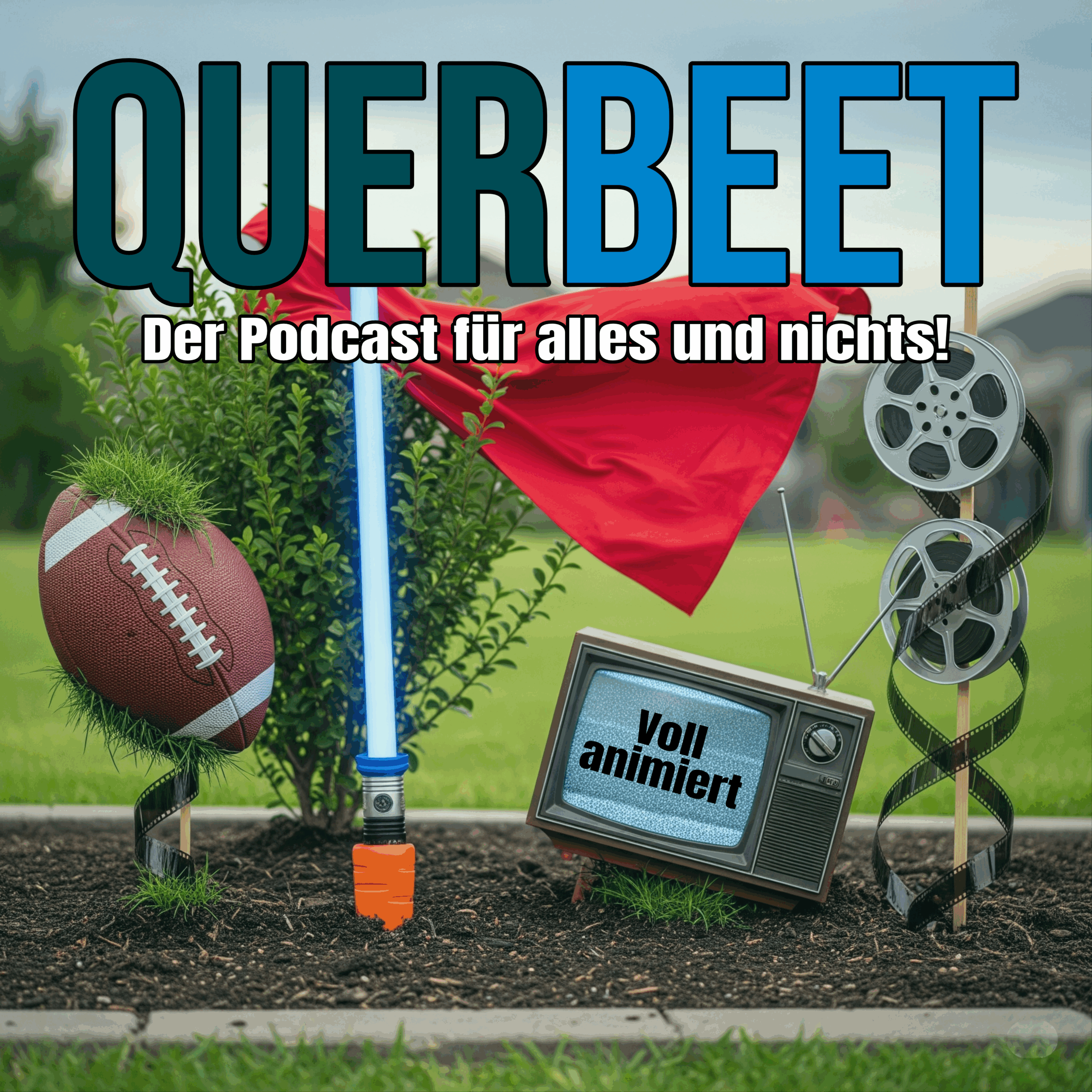Auf dem Cover zur Voll Animiert Querbeet Podcast Folge sit ein Football, Lichtschwert, Fernseher, Umhang und eine Filmrolle zu sehen. Alle Gegenstände sind in ein Beet eingebettet. Auf dem Fernseher steht der Folgentitel.