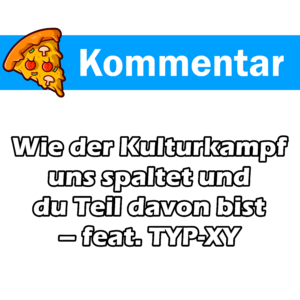 Auf dem Titelbild zum Beitrag über den Kulturkampf in Deutschland ist die Kategorie mit dem Pizza Logo von Bluebuddy und die Überschrift des Beitrags zu lesen. Das ganze auf weißem Grund. Die Kategorie des Beitrags ist blau hinterlegt.