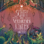 Auf dem Cover zum Comic das Schiff der verlorenen Kinder ist der Bug eines Schiffs zu sehen. Oben an der Reling stehen Kinder die Hinabblickenund ein Meer von Monster sehen.