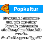 Auf dem Titelbild zum Beitrag über El Grande Americano ist die Kategorie mit dem Pizza Logo von Bluebuddy und die Überschrift des Beitrags zu lesen. Das ganze auf weißem Grund. Die Kategorie des Beitrags ist blau hinterlegt.